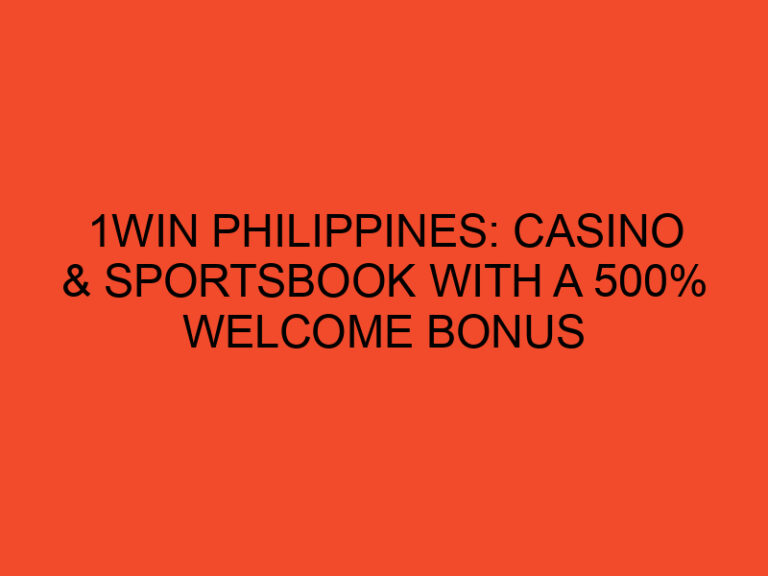 1win Philippines: Casino & Sportsbook With A 500% Welcome Bonus