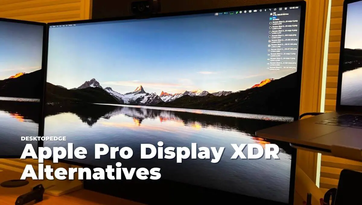 Best Apple Pro Display XDR Alternative in 2022 DesktopEdge
