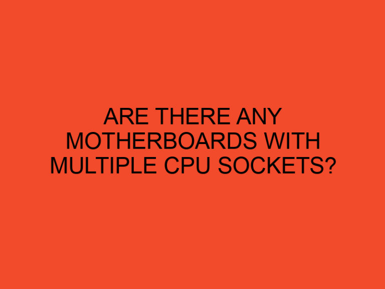 Are there any motherboards with multiple CPU sockets?