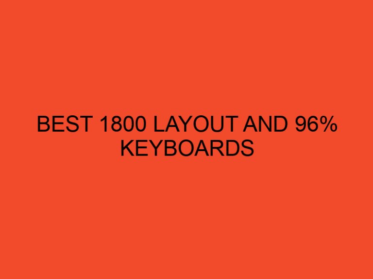 Best 1800 Layout and 96% Keyboards