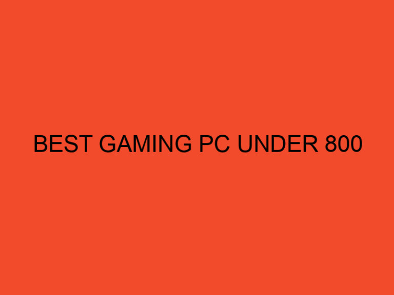 Best Gaming PC Under 800
