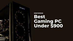 Best Gaming PC Under 900