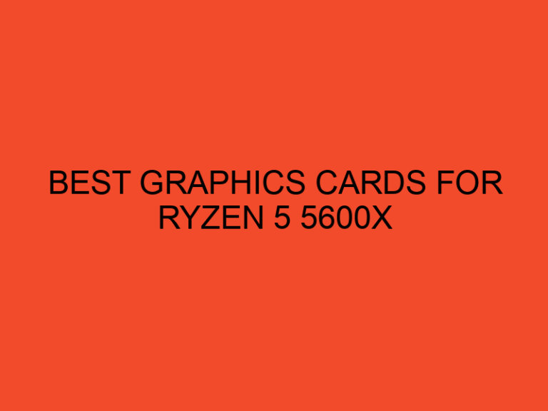 Best Graphics Card for Ryzen 5 5600x