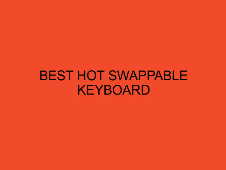 Best Hot Swappable Keyboard
