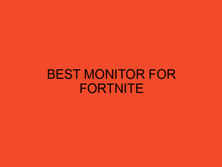 Best Monitor for Fortnite