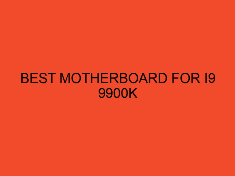 Best Motherboard for i9 9900k