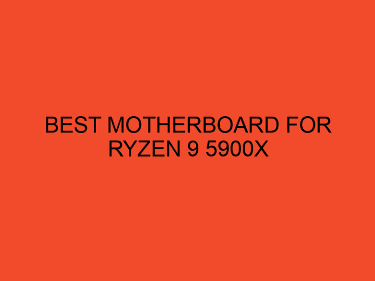 Best Motherboard for Ryzen 9 5900x