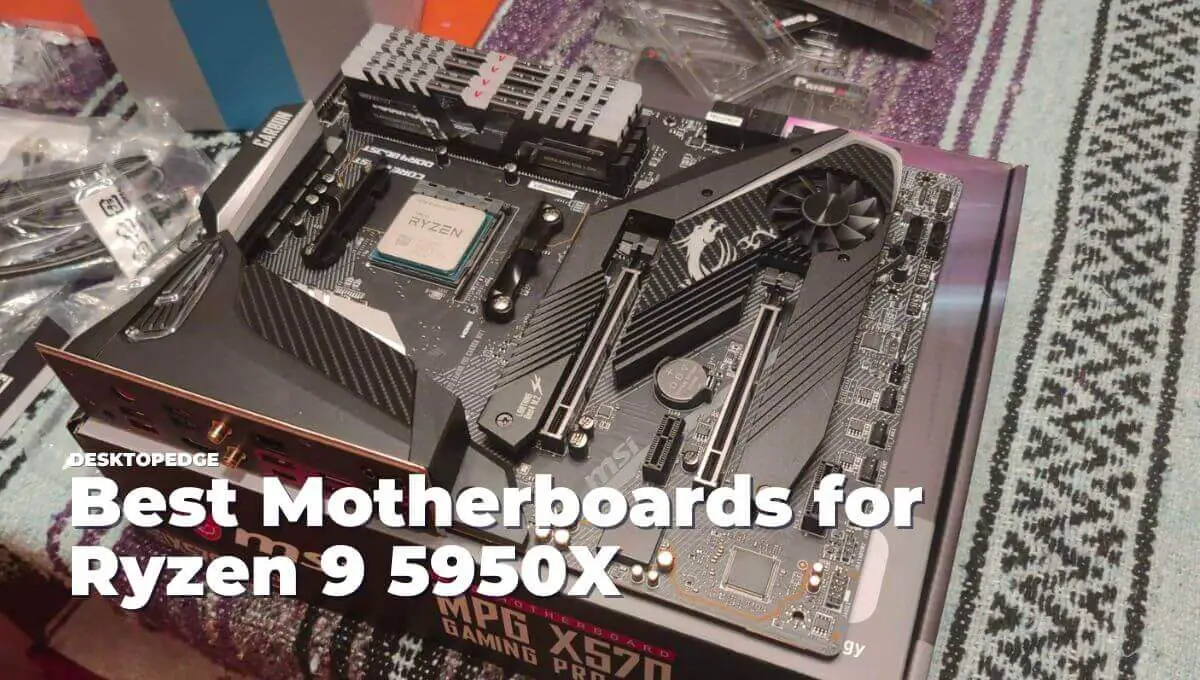 Best Motherboards for Ryzen 9 5950X DesktopEdge