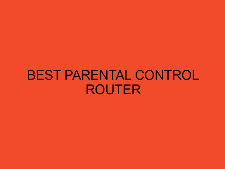 Best Parental Control Router