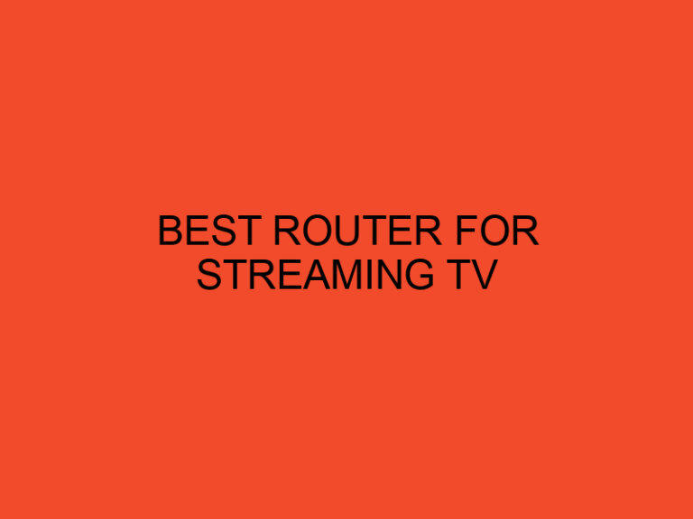 Best Router for Streaming TV