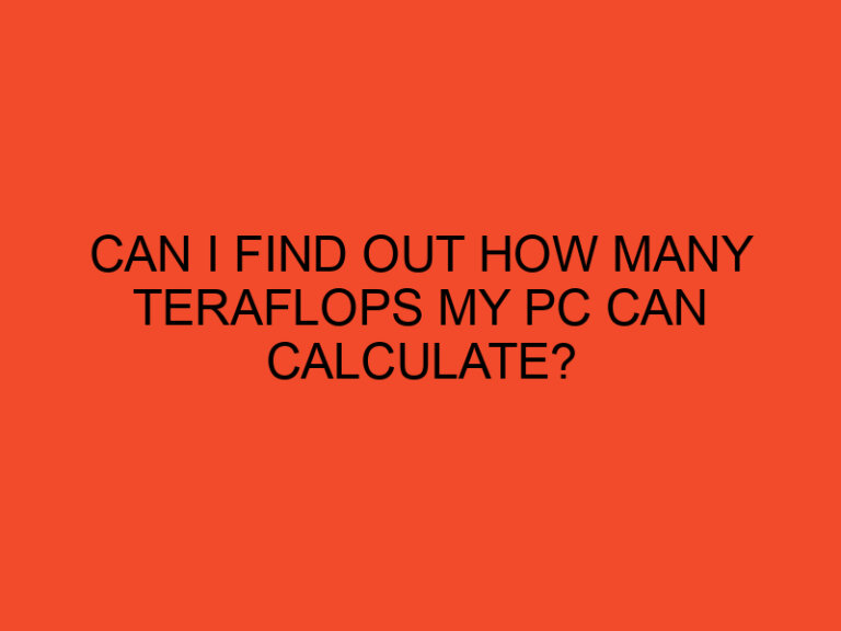 Can I find out how many TeraFlops my PC can calculate?