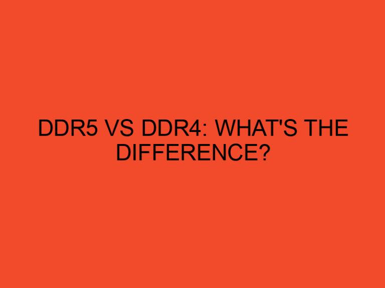 DDR5 vs DDR4: What's the Difference?