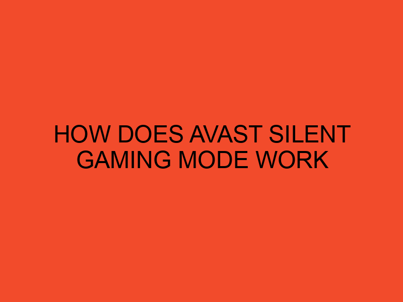 How Does Avast Silent Gaming Mode Work DesktopEdge