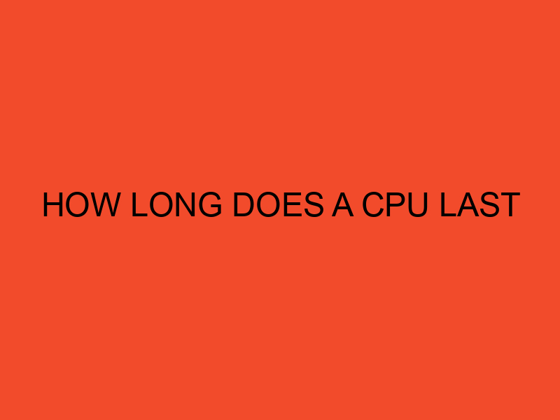 How Long Does a CPU Last? DesktopEdge