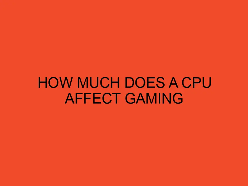 How Much Does a CPU Affect Gaming DesktopEdge