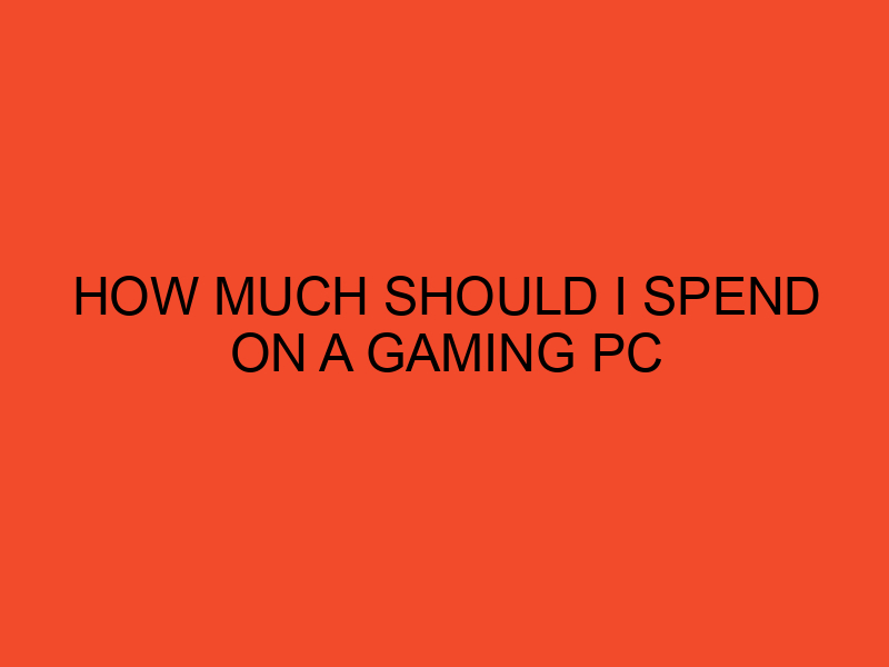 How Much Should I Spend on a Gaming PC DesktopEdge
