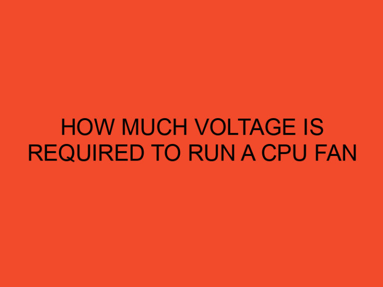 How much voltage is required to run a CPU fan