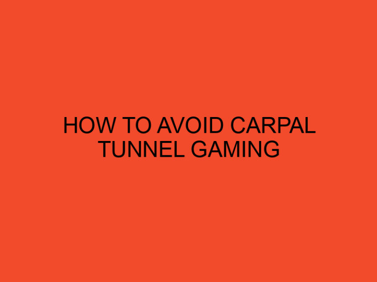 How to Avoid Carpal Tunnel Gaming