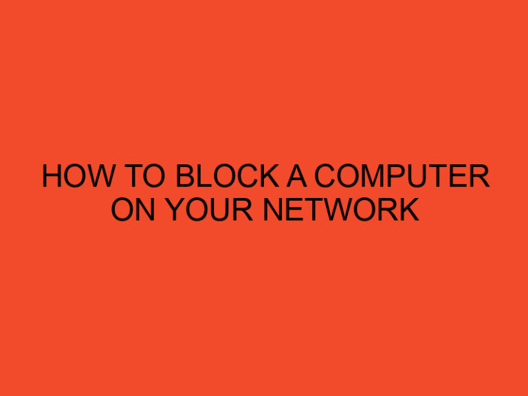 How To Block a Computer on Your Network