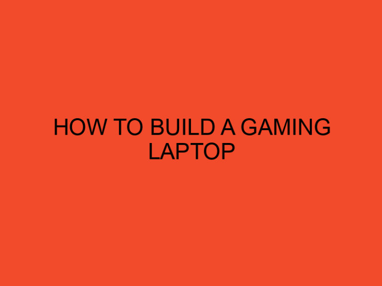 How to Build a Gaming Laptop?