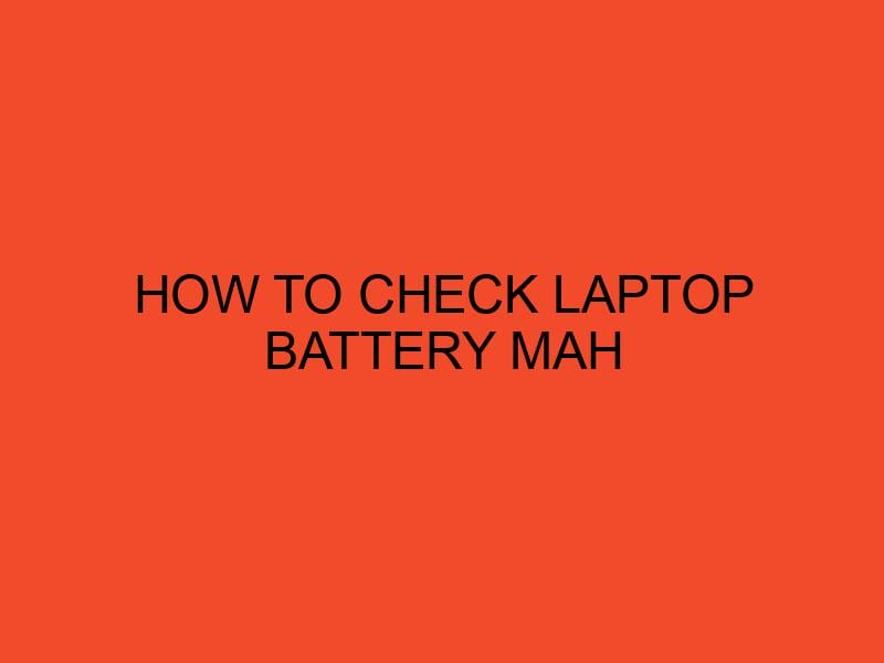 How to Check Laptop Battery mAh DesktopEdge
