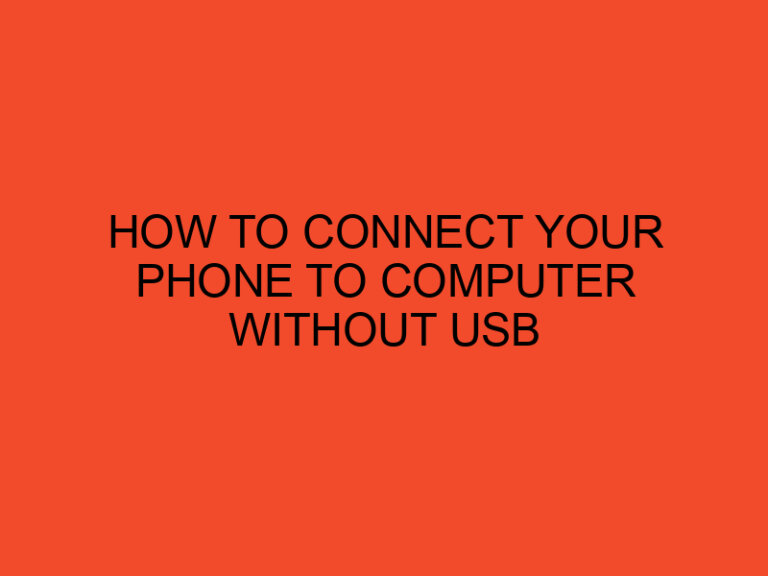 How To Connect Your Phone To Computer Without USB