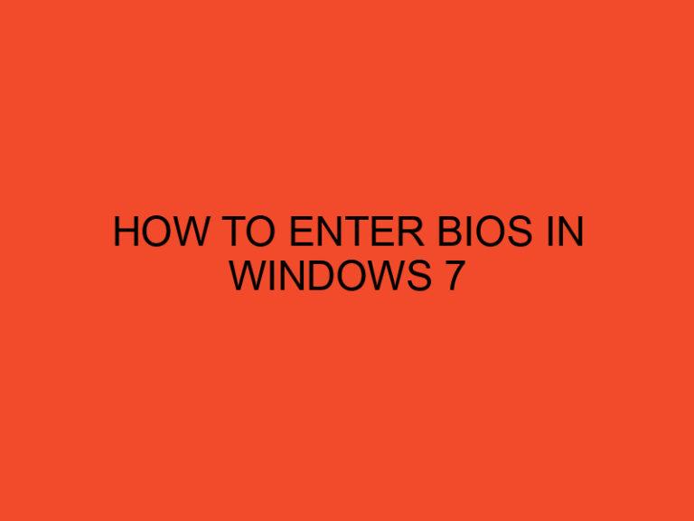 How to Enter BIOS in Windows 7