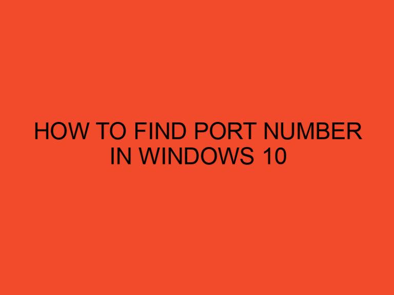 How to Find Port Number in Windows 10