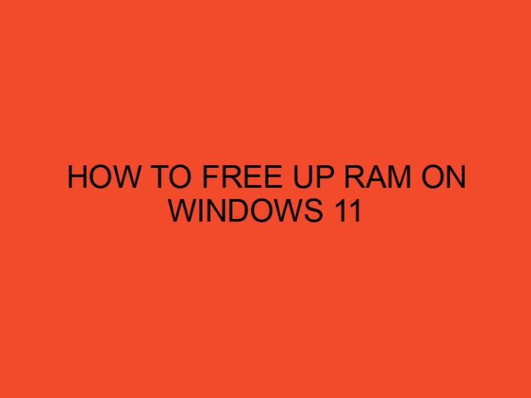 How to Free Up RAM on Windows 11