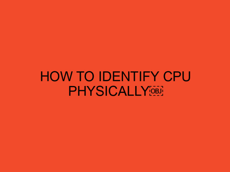 How To Identify CPU Physically?
