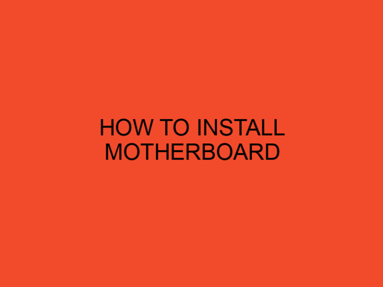 How to Install a Motherboard: A Step-by-Step Guide