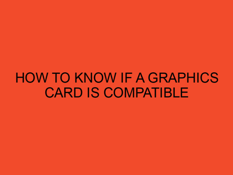 How to know if a graphics card is compatible