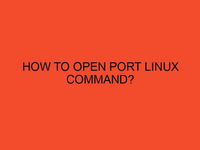 How to Open Port Linux Command?