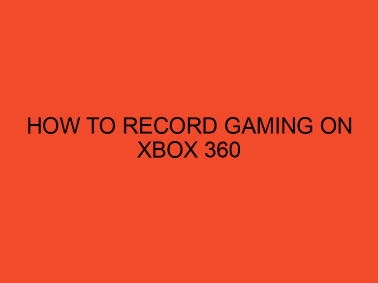 How to Record Gaming on Xbox 360