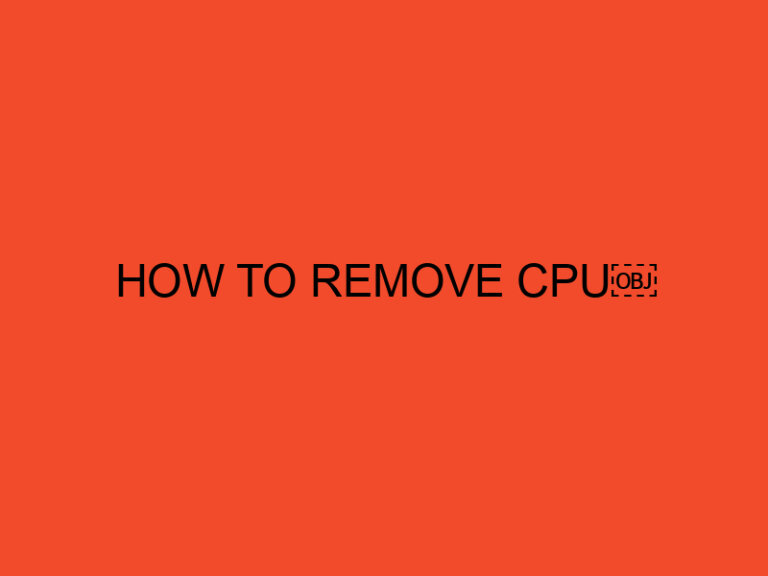 How to Remove CPU?