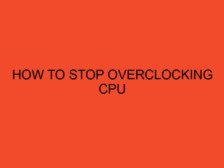 How to stop overclocking CPU