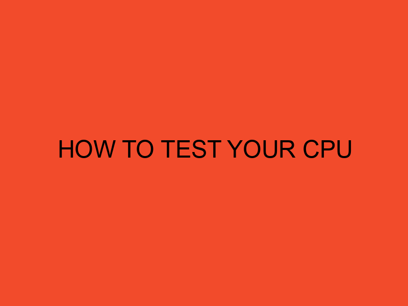 How to Test Your CPU DesktopEdge
