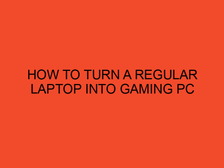 How To Turn a Regular Laptop Into Gaming PC