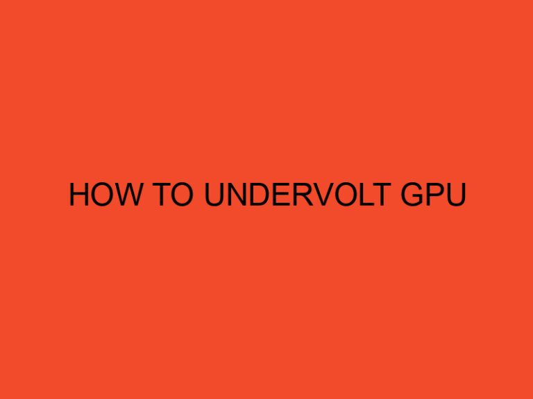 How to Undervolt GPU