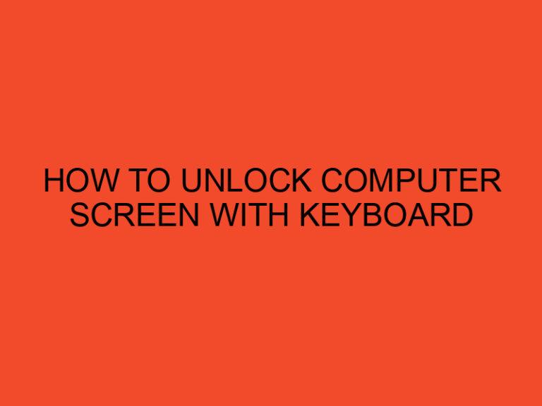 How to Unlock Computer Screen with Keyboard