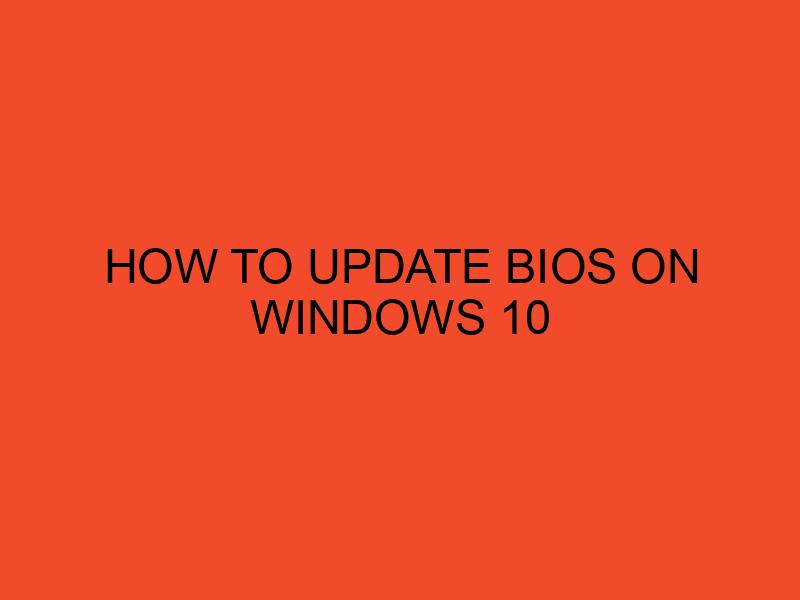 How To Update Bios On Windows Desktopedge