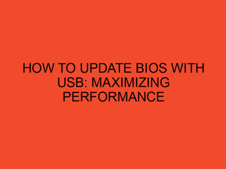 How to Update BIOS with USB: Maximizing Performance
