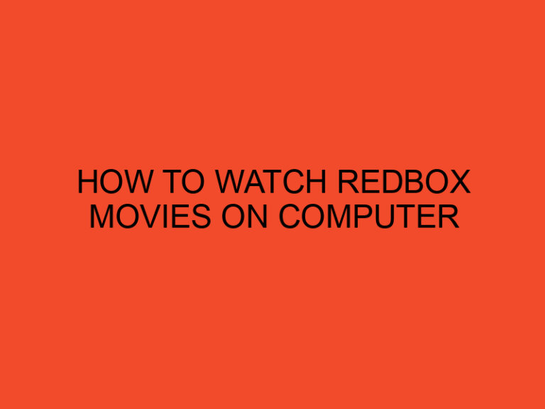 How To Watch Redbox Movies on Computer