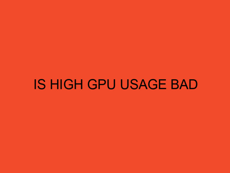 Is High GPU Usage Bad