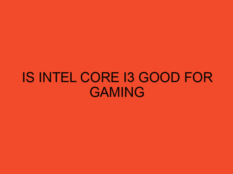 Is Intel Core i3 Good for Gaming?