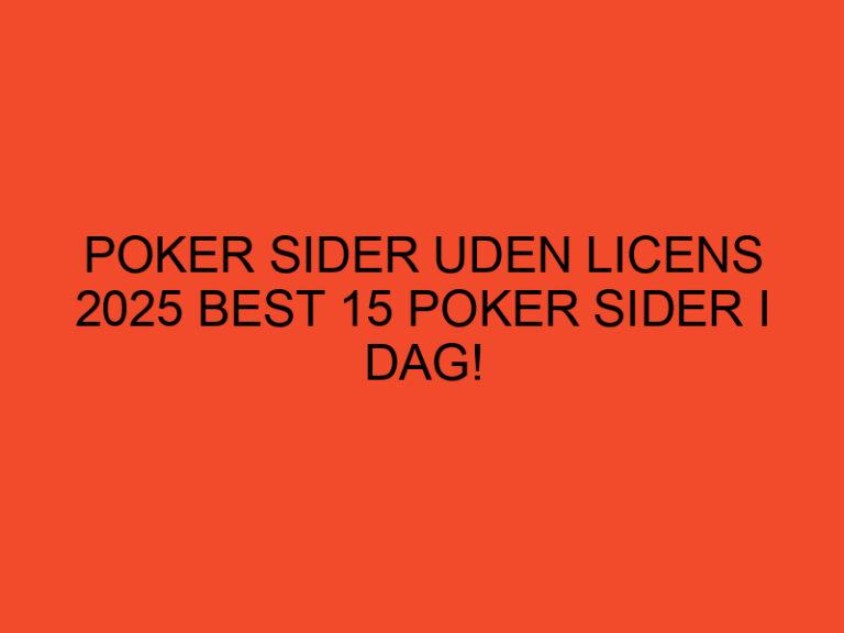 Poker Sider Uden Licens 2025 Best 15 Poker Sider I Dag!
