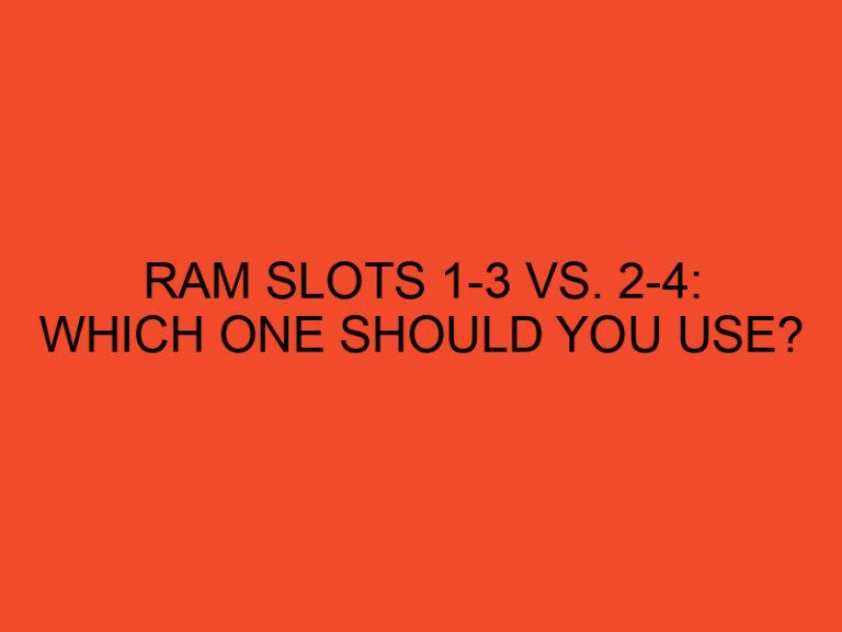 RAM Slots 1-3 vs. 2-4: Which One Should You Use?