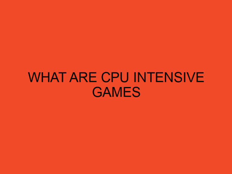 What Are CPU Intensive Games