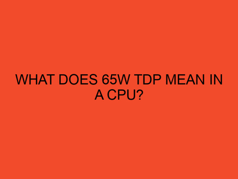 What does 65W TDP mean in a CPU?