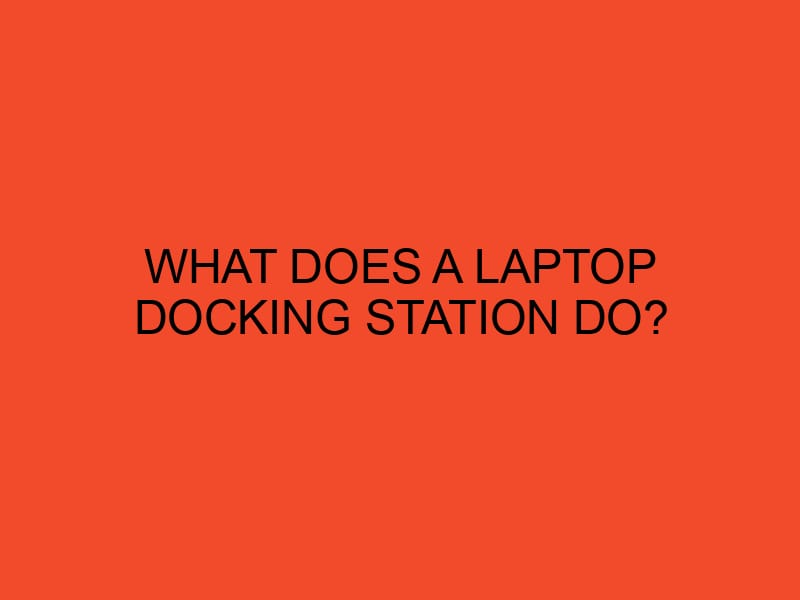 What does a Laptop Docking Station do? DesktopEdge